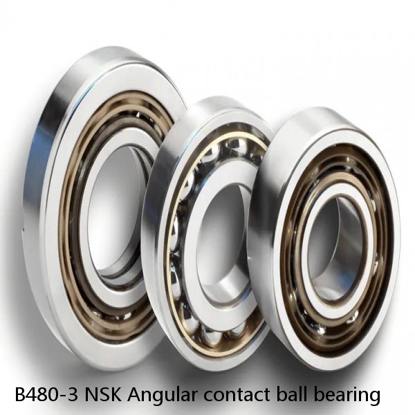 B480-3 NSK Angular contact ball bearing