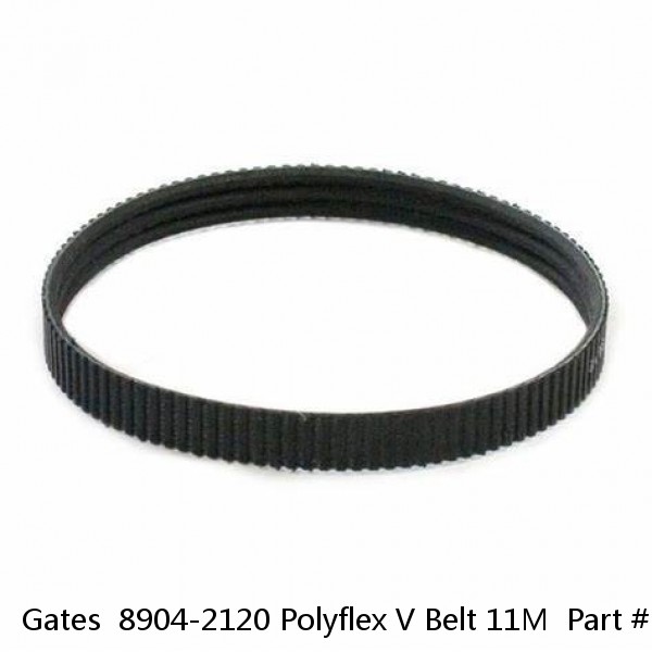 Gates  8904-2120 Polyflex V Belt 11M  Part # 11M2120
