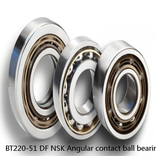 BT220-51 DF NSK Angular contact ball bearing #1 image